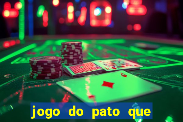 jogo do pato que ganha dinheiro